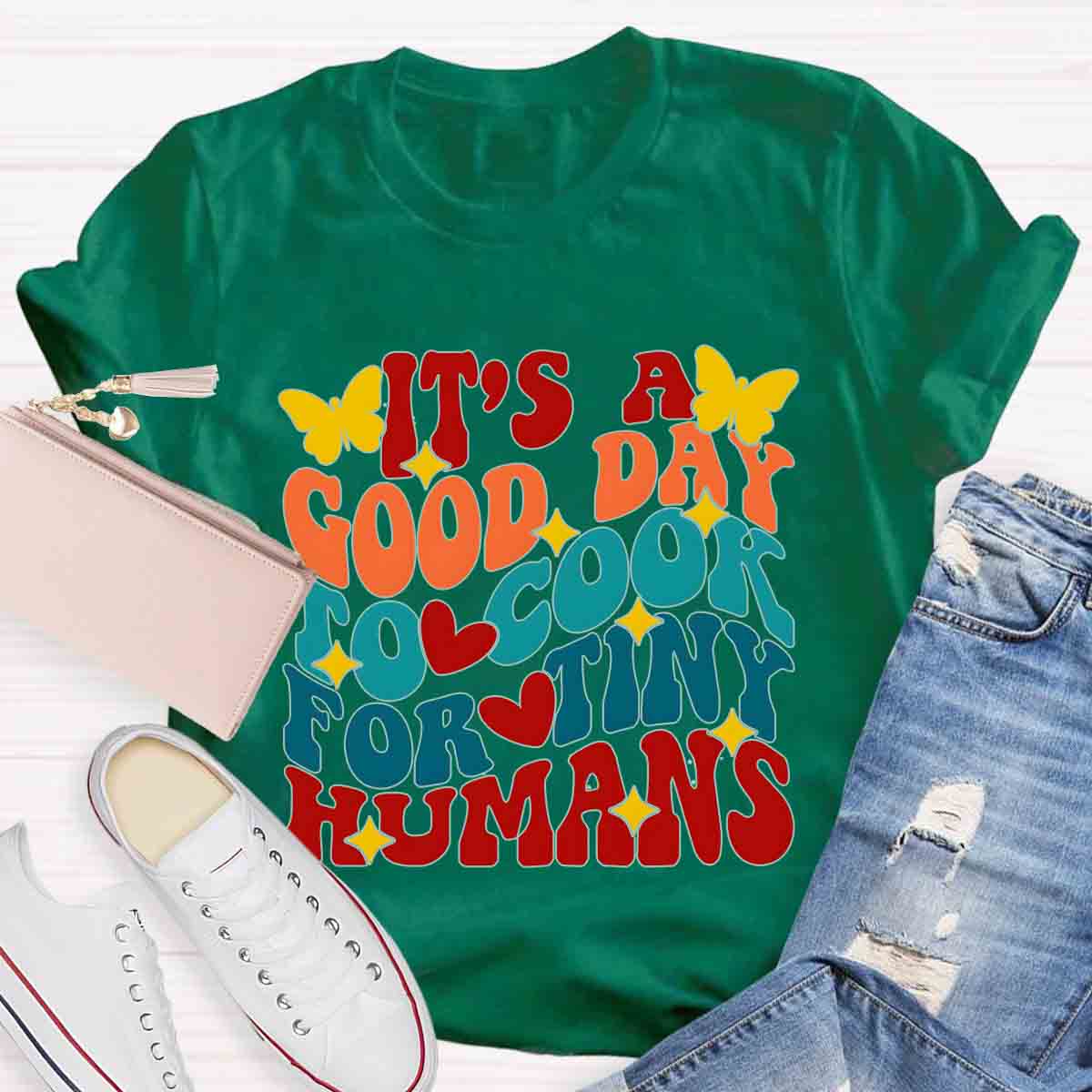 It's A Good Day To Cook For Tiny Humans Teacher T-Shirt