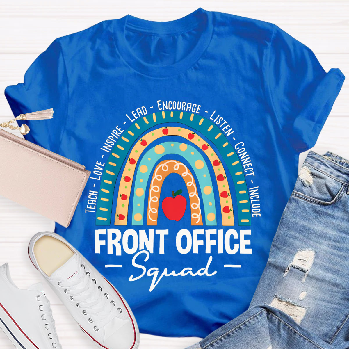Front Office Squad Teach Love Inspire Lead Encourage Listen Connect Include T-shirt