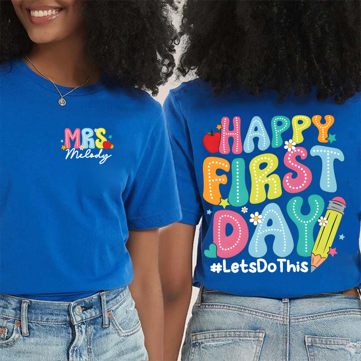 Personalized Name Happy First Day Let's Do This Double Printed T-shirt