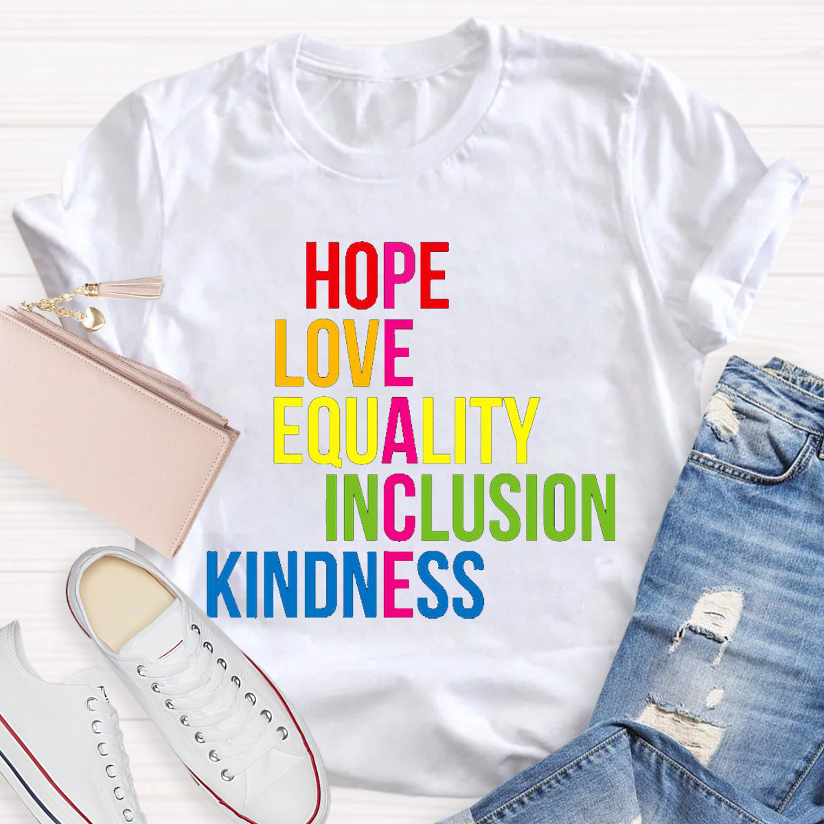 Hope Love Equality Inclusion Kindness Peace T-Shirt