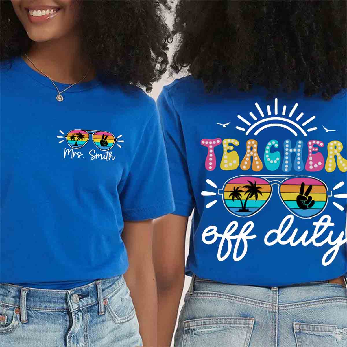 Personalized Name Teacher Off Duty Double Printed T-shirt