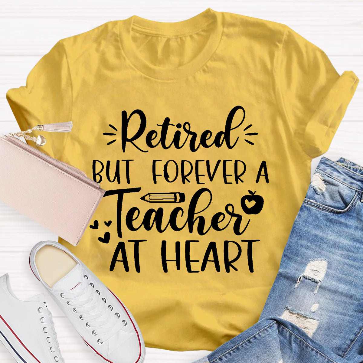 Retired But Forever A Teacher At Heart Teacher T-Shirt