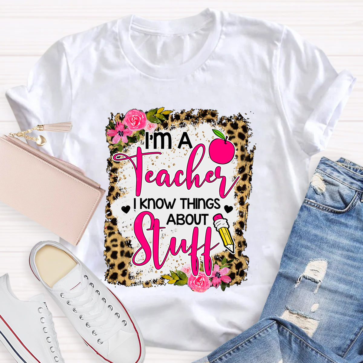 I'm A Teacher I Know Things About Stuff Leopard Apple T-Shirt