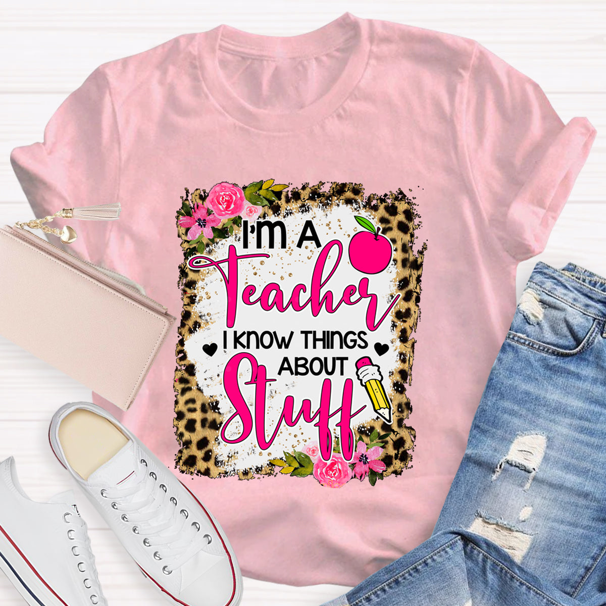 I'm A Teacher I Know Things About Stuff Leopard Apple T-Shirt