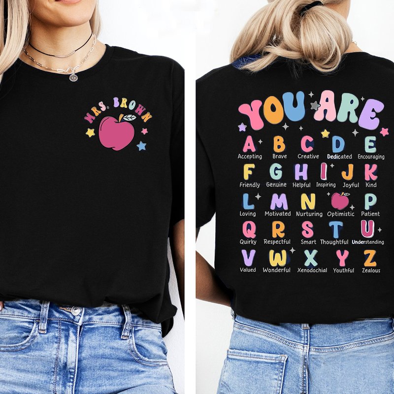 Personalized Teacher Name You Are Alphabet Shirt,