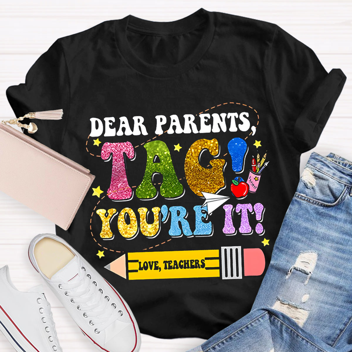 Dear Parents Tag You Are In It Teacher T-Shirt