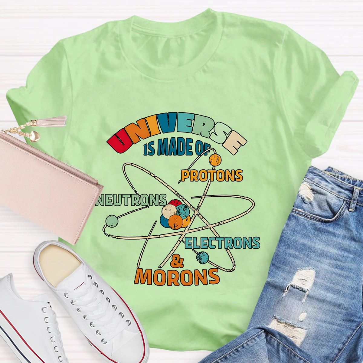 Universe Is Made Of Protons Teacher T-Shirt