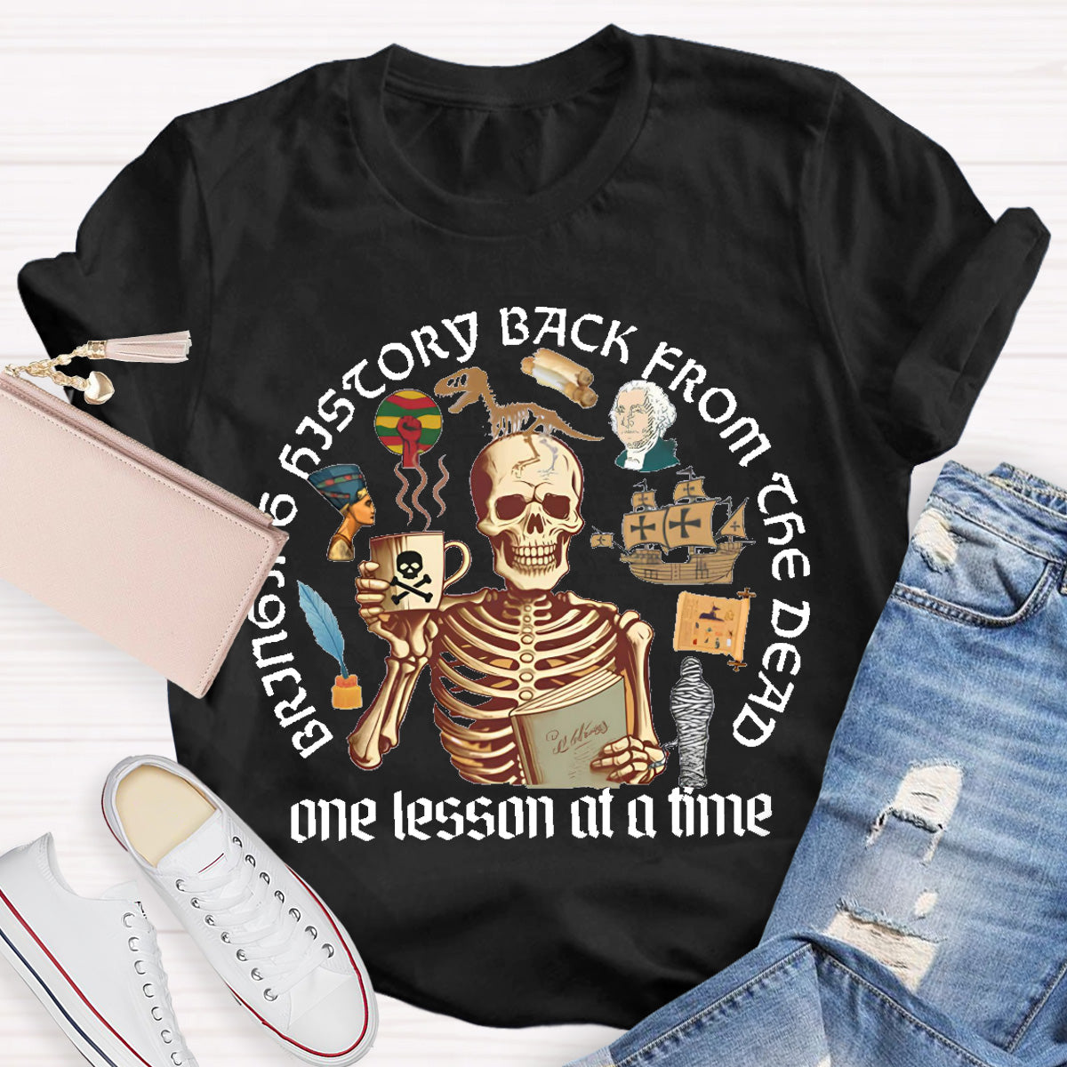 Skeleton Bringing History Back From The Dead History Teacher T-Shirt