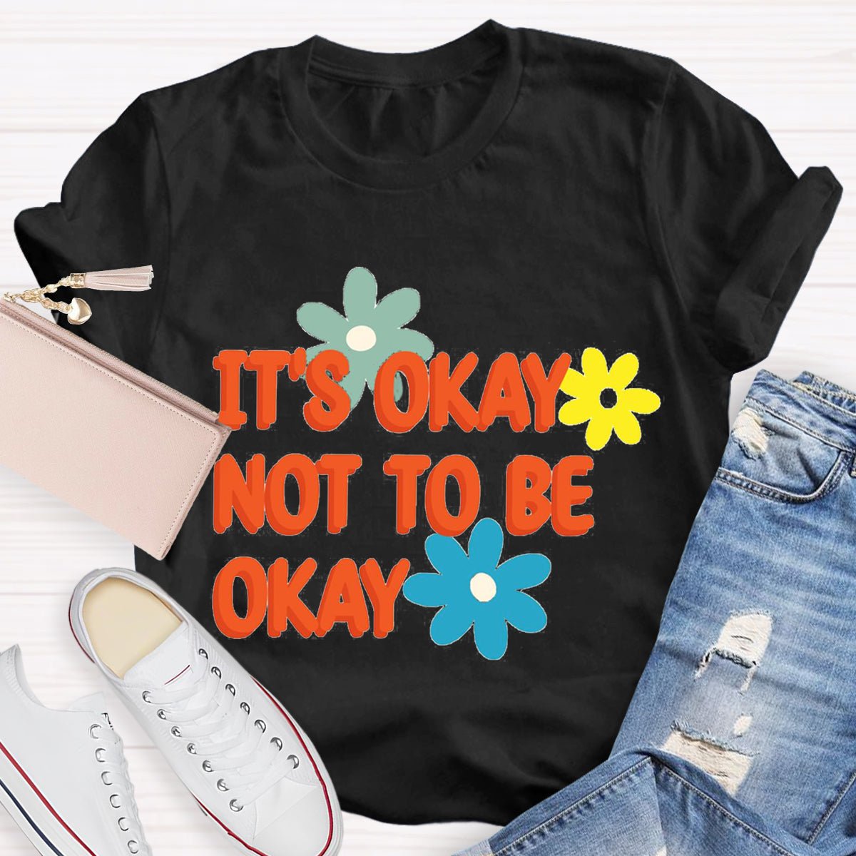 It'S Okay To Not Be Okay Teacher T-Shirt