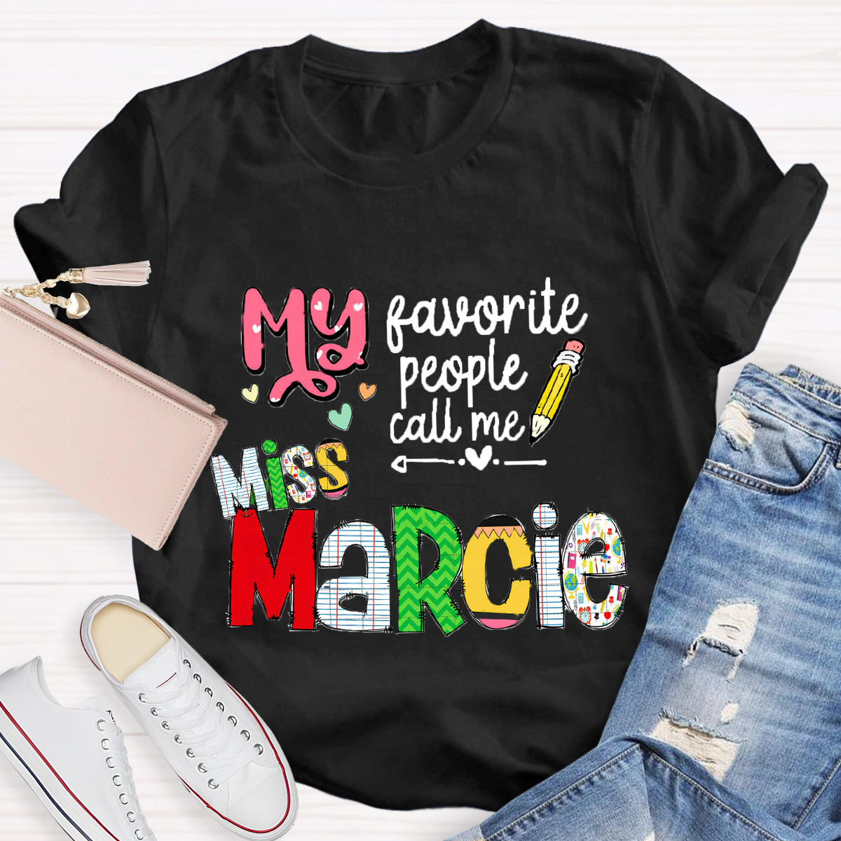 Personalized Name My Favorite People Call Me Miss Marcie T-Shirt