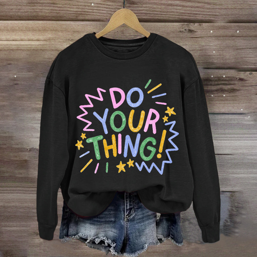 Do Your Thing Sweatshirt
