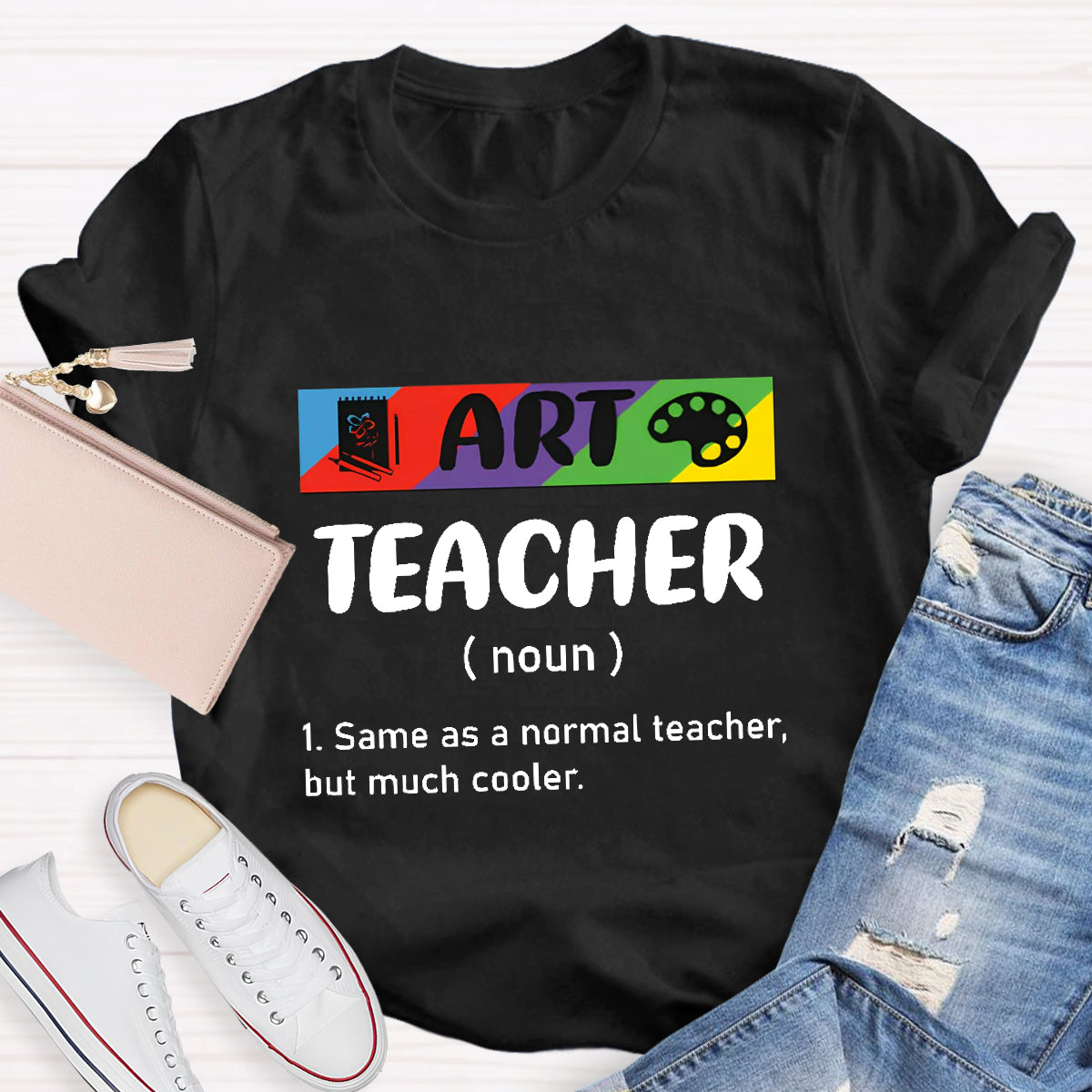 Art Teacher Same As Normal Teacher But Much Cooler T-Shirt