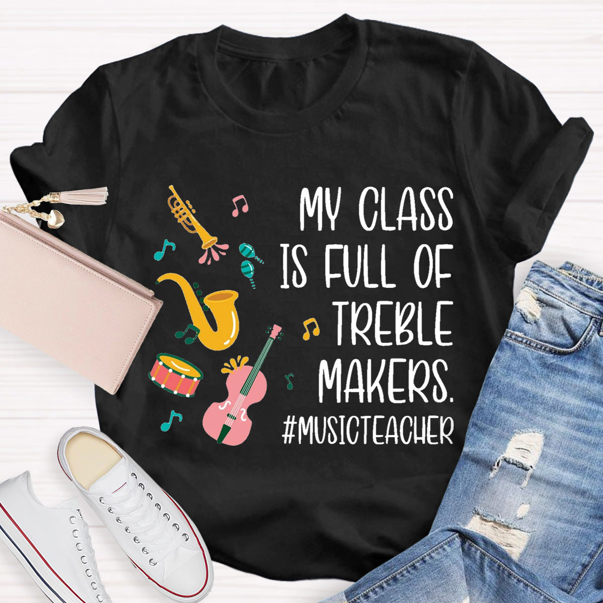 My Class Is Full Of Treble Makes T-Shirt