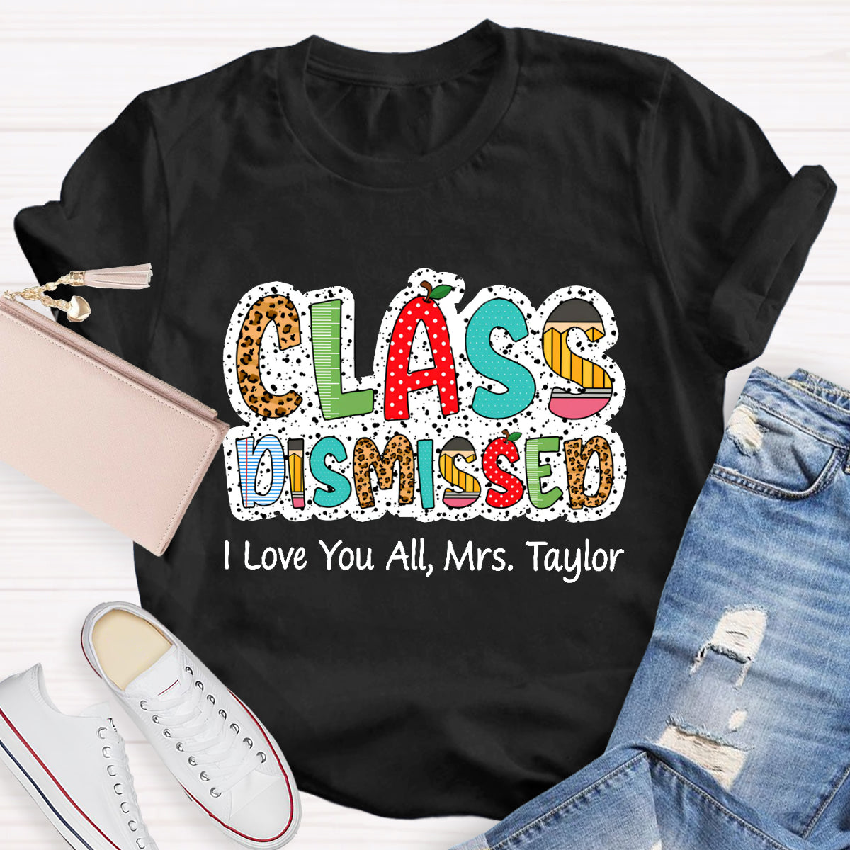 Personalized Name Class DIsmissed I Love You All Teacher T-Shirt