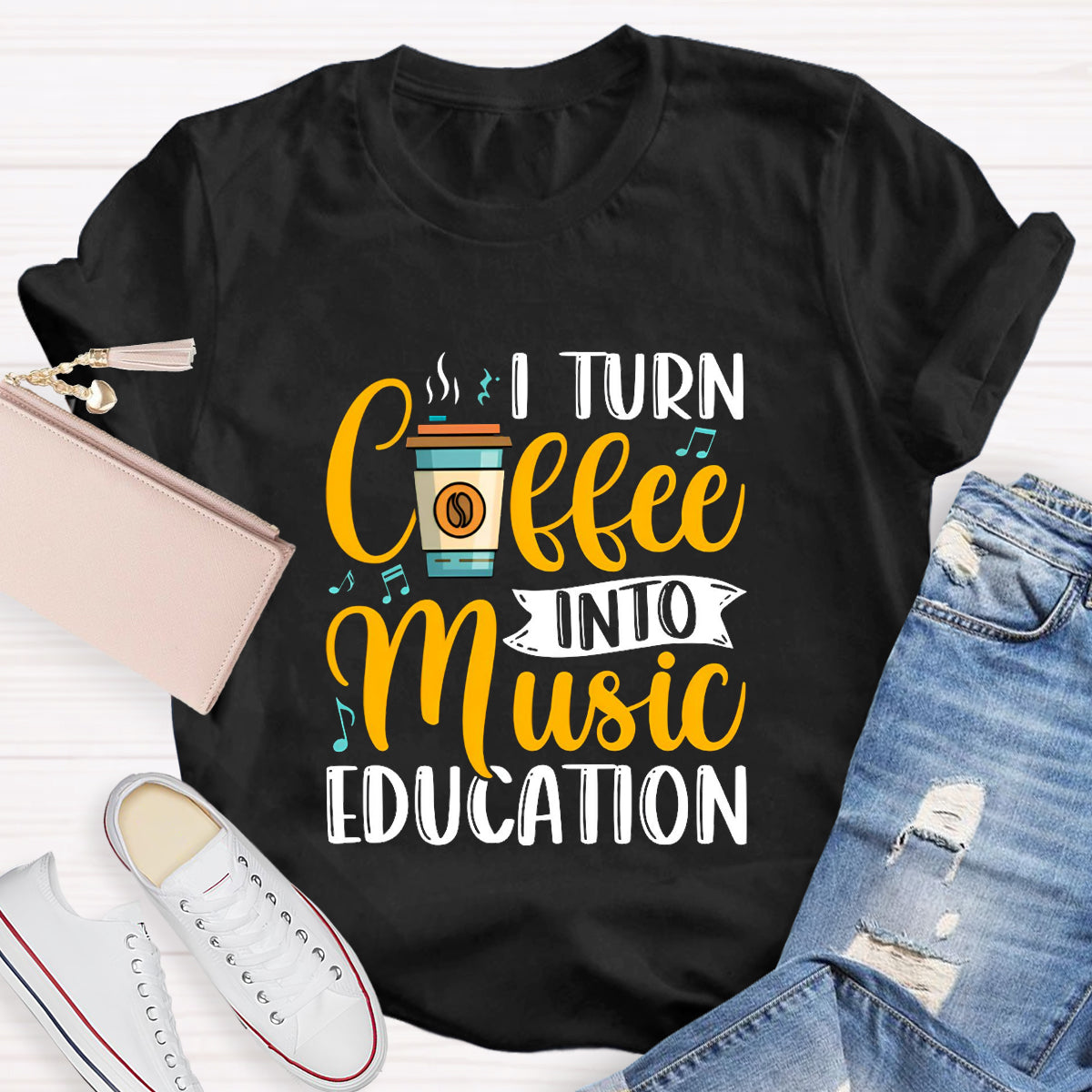 I Turn Coffee Into Music Education Teacher T-Shirt