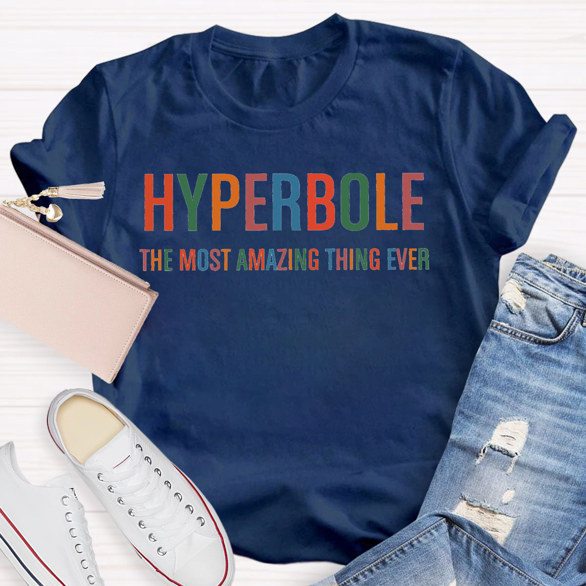Hyperbole The Most Amazing Thing Ever Teacher T-Shirt