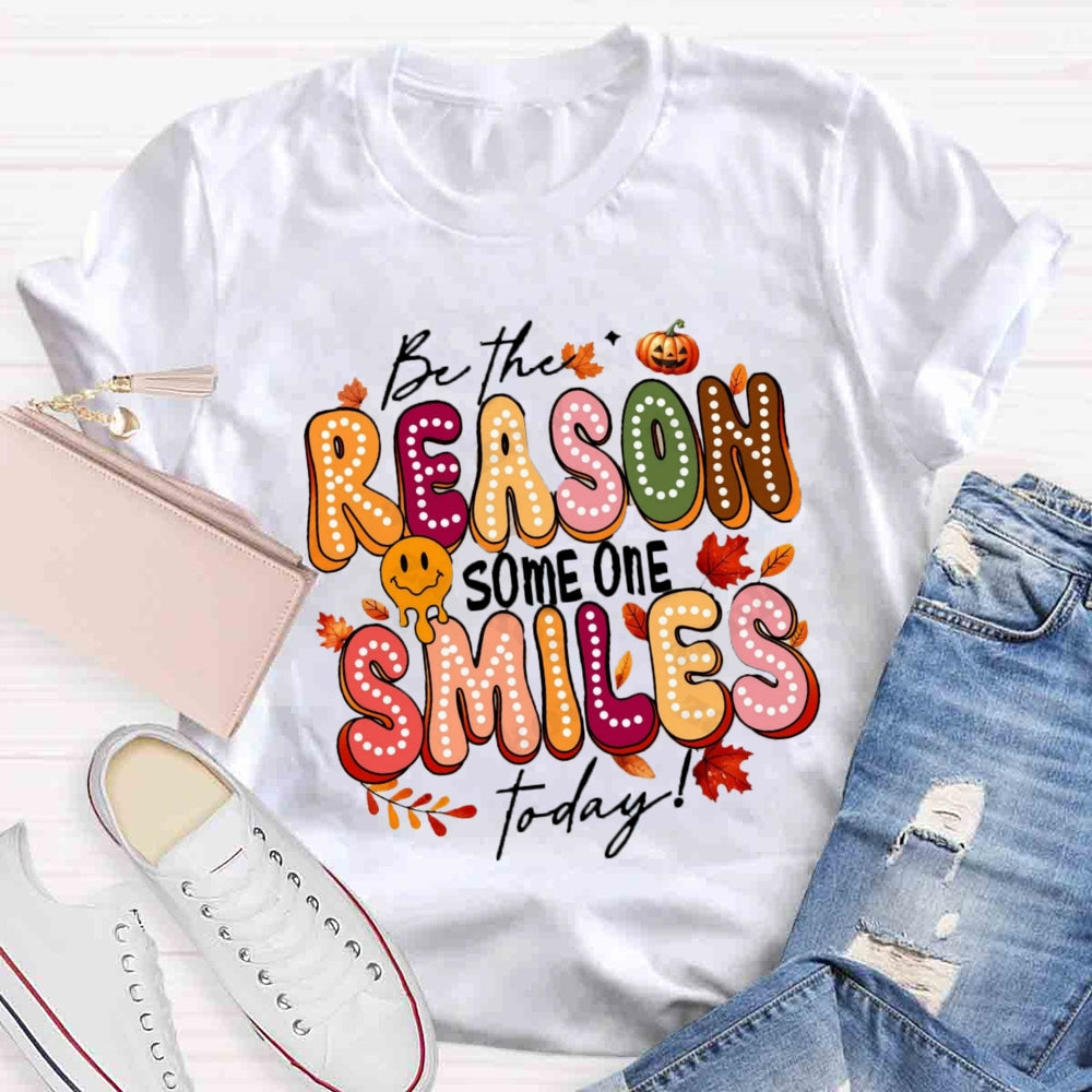 Be The Reason Someone Smiles Today Fall Vibes T-shirt