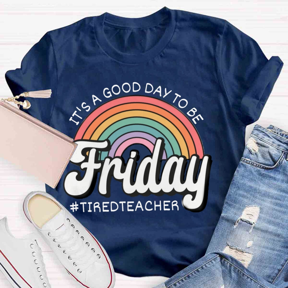 It'S A Good Day To Be Friday T-shirt