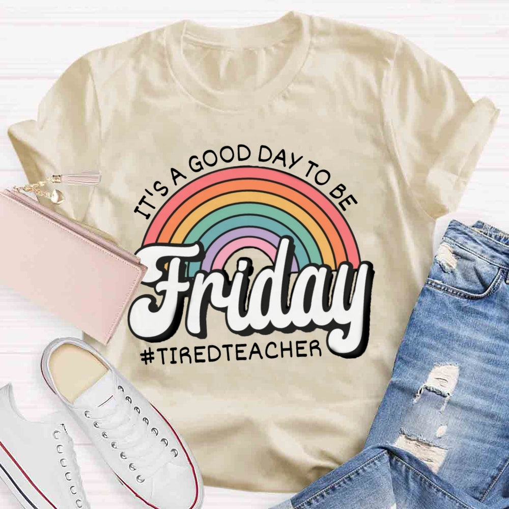 It'S A Good Day To Be Friday T-shirt