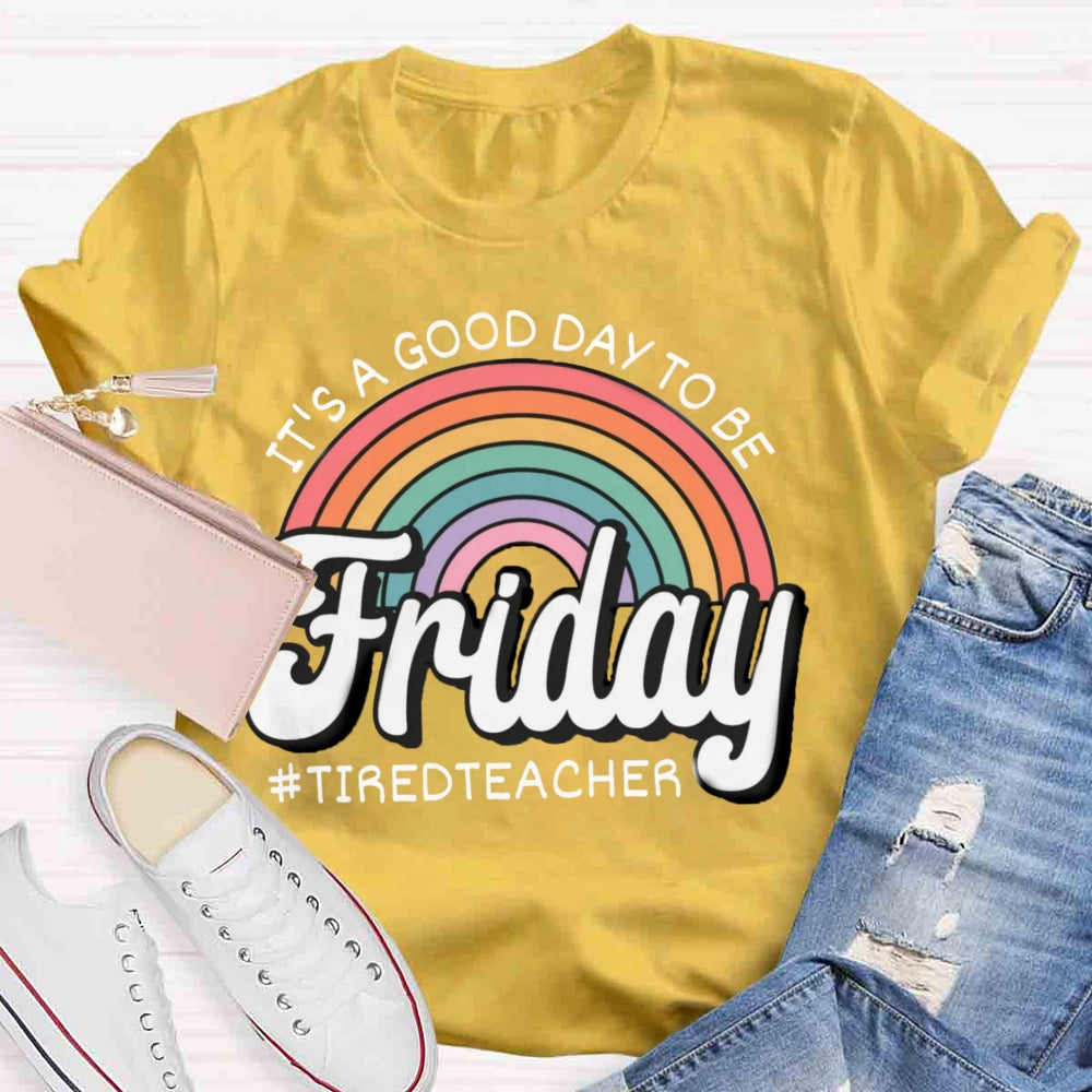 It'S A Good Day To Be Friday T-shirt