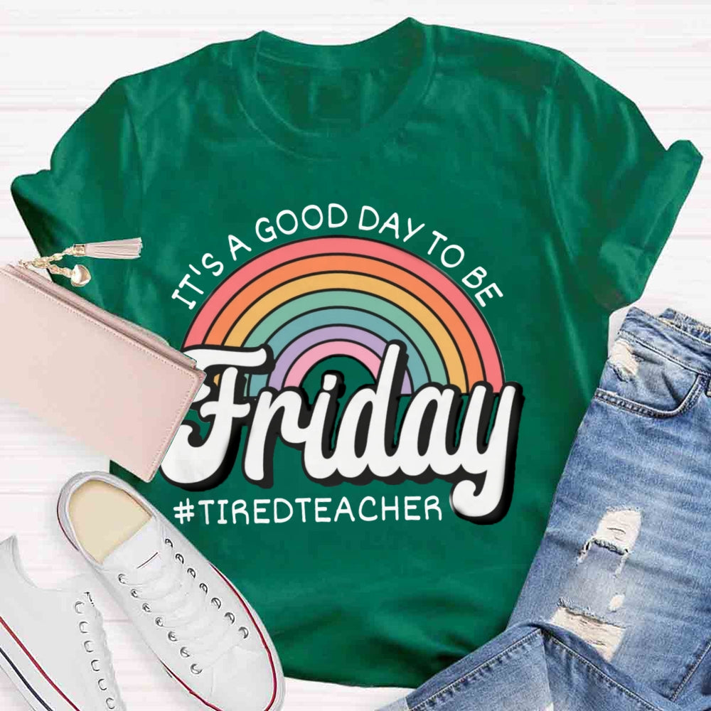 It'S A Good Day To Be Friday T-shirt