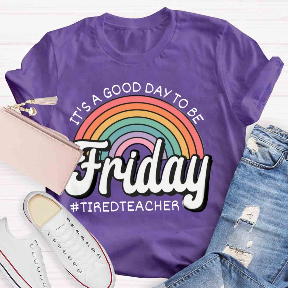 It'S A Good Day To Be Friday T-shirt