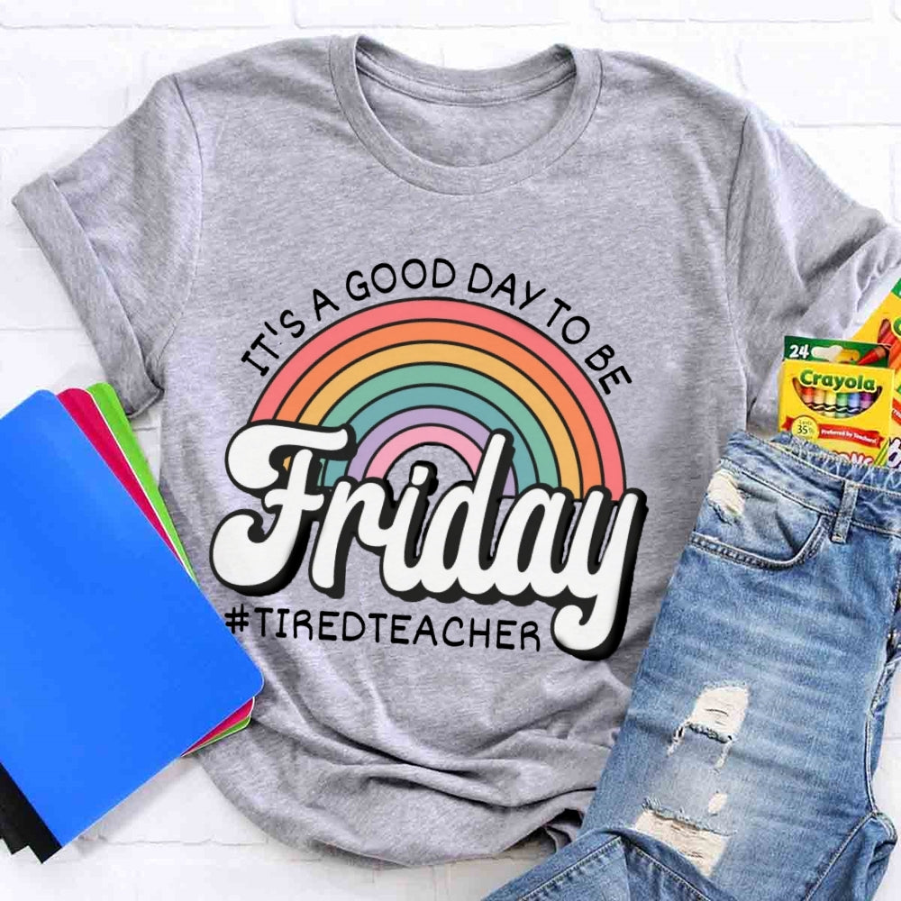 It'S A Good Day To Be Friday T-shirt