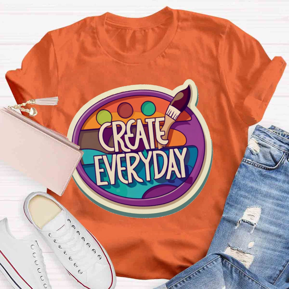 Create Everyday Art Teacher T-shirt
