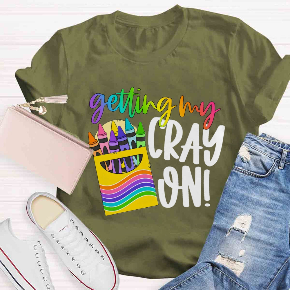 Getting Cray On Art T-shirt
