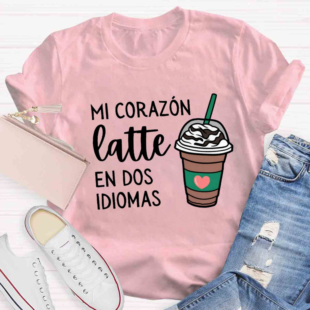 Mi Corazón Latte En Dos Idiomas Teacher T-Shirt