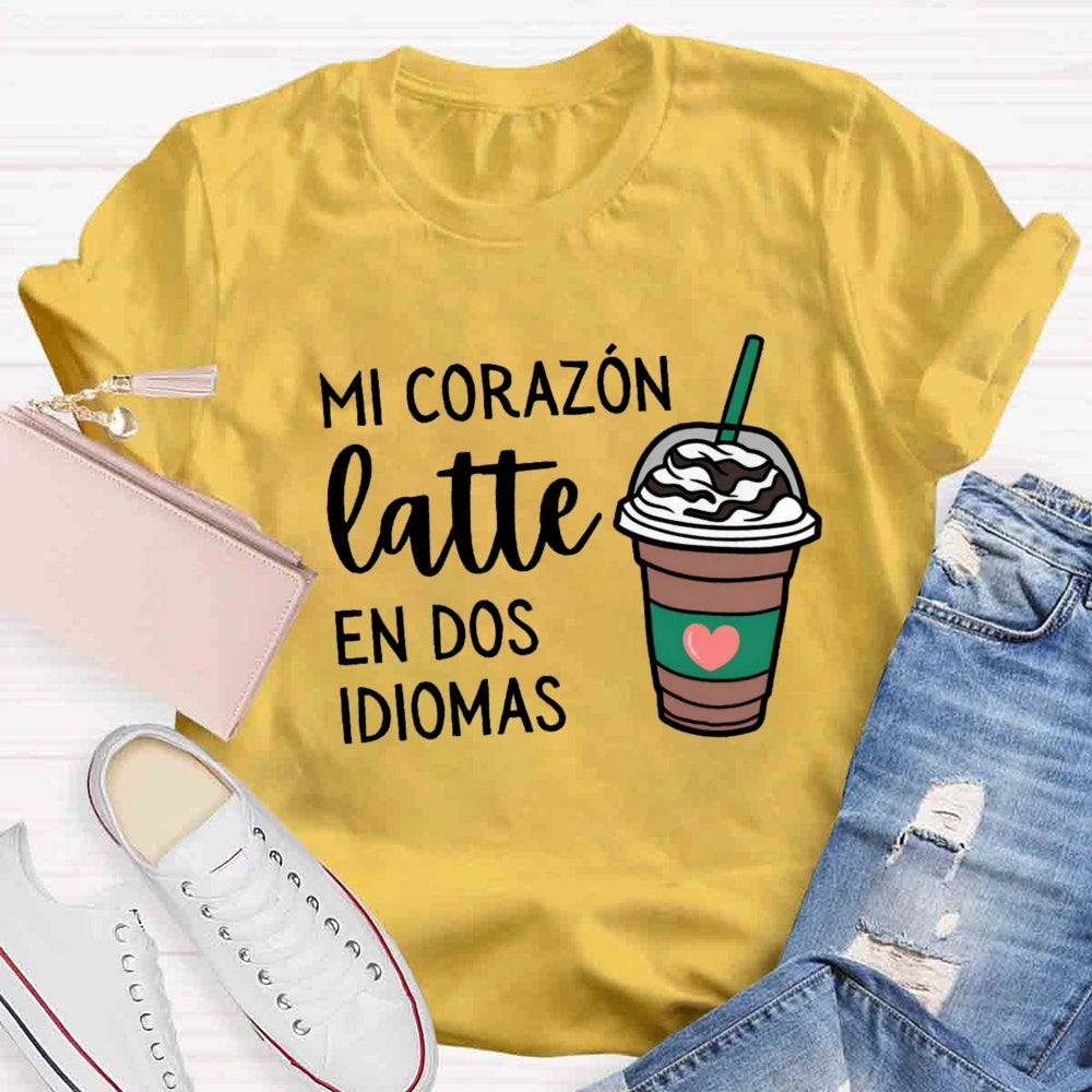 Mi Corazón Latte En Dos Idiomas Teacher T-Shirt
