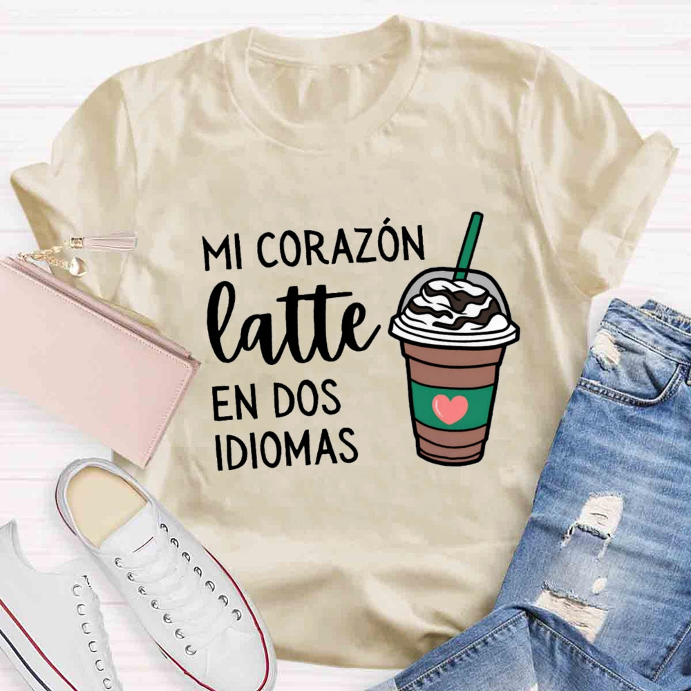 Mi Corazón Latte En Dos Idiomas Teacher T-Shirt