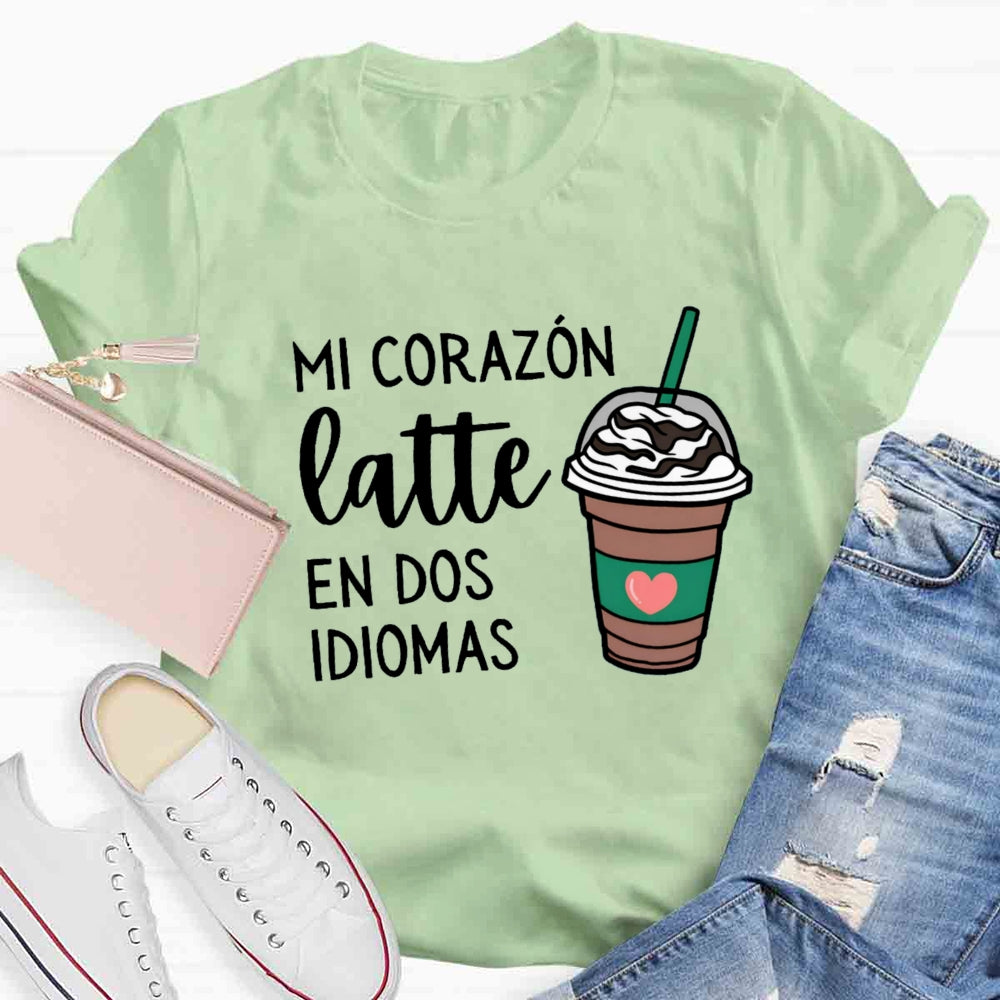 Mi Corazón Latte En Dos Idiomas Teacher T-Shirt