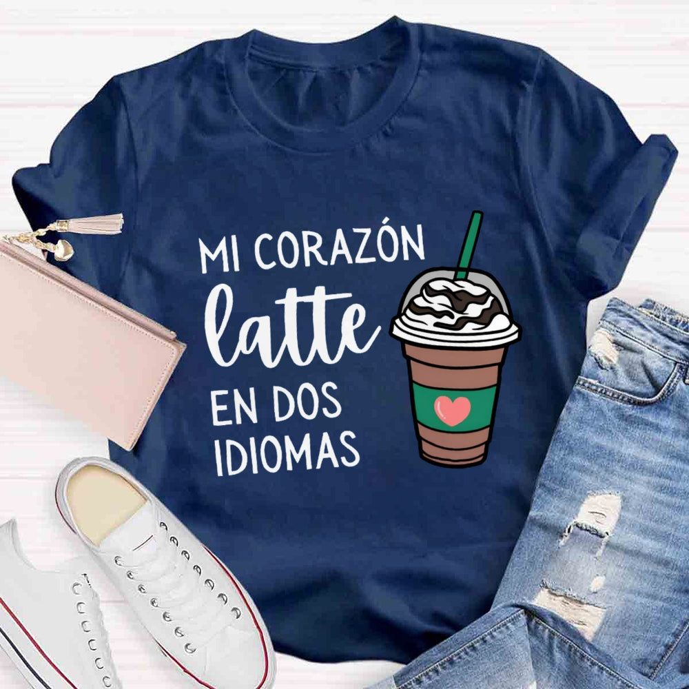 Mi Corazón Latte En Dos Idiomas Teacher T-Shirt