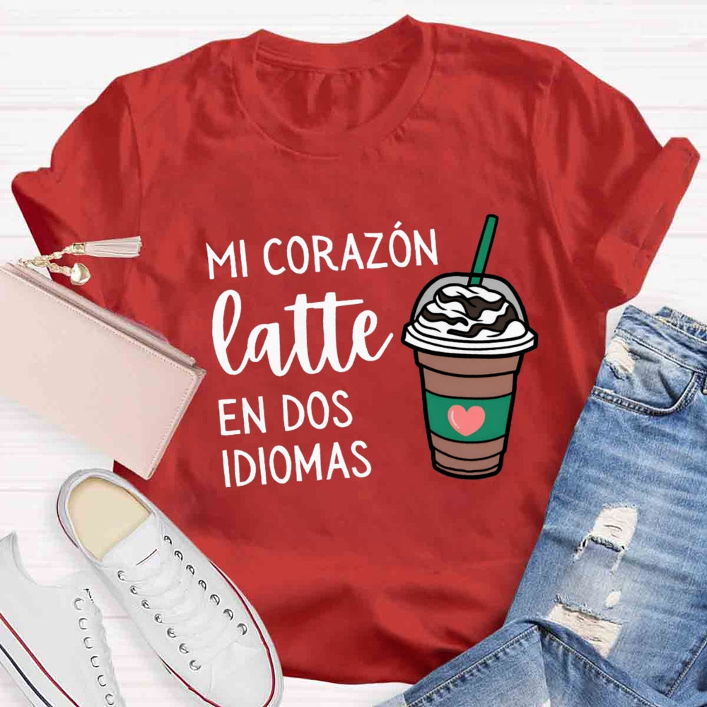 Mi Corazón Latte En Dos Idiomas Teacher T-Shirt