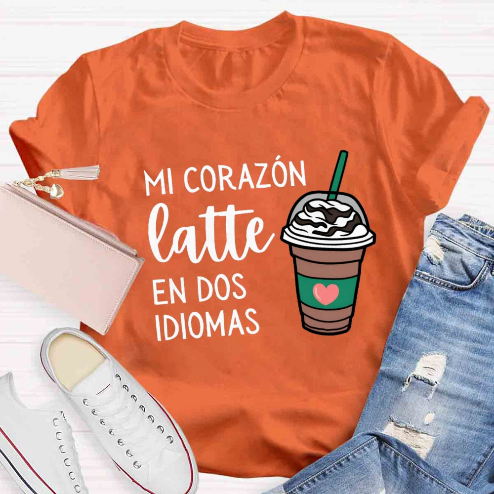 Mi Corazón Latte En Dos Idiomas Teacher T-Shirt