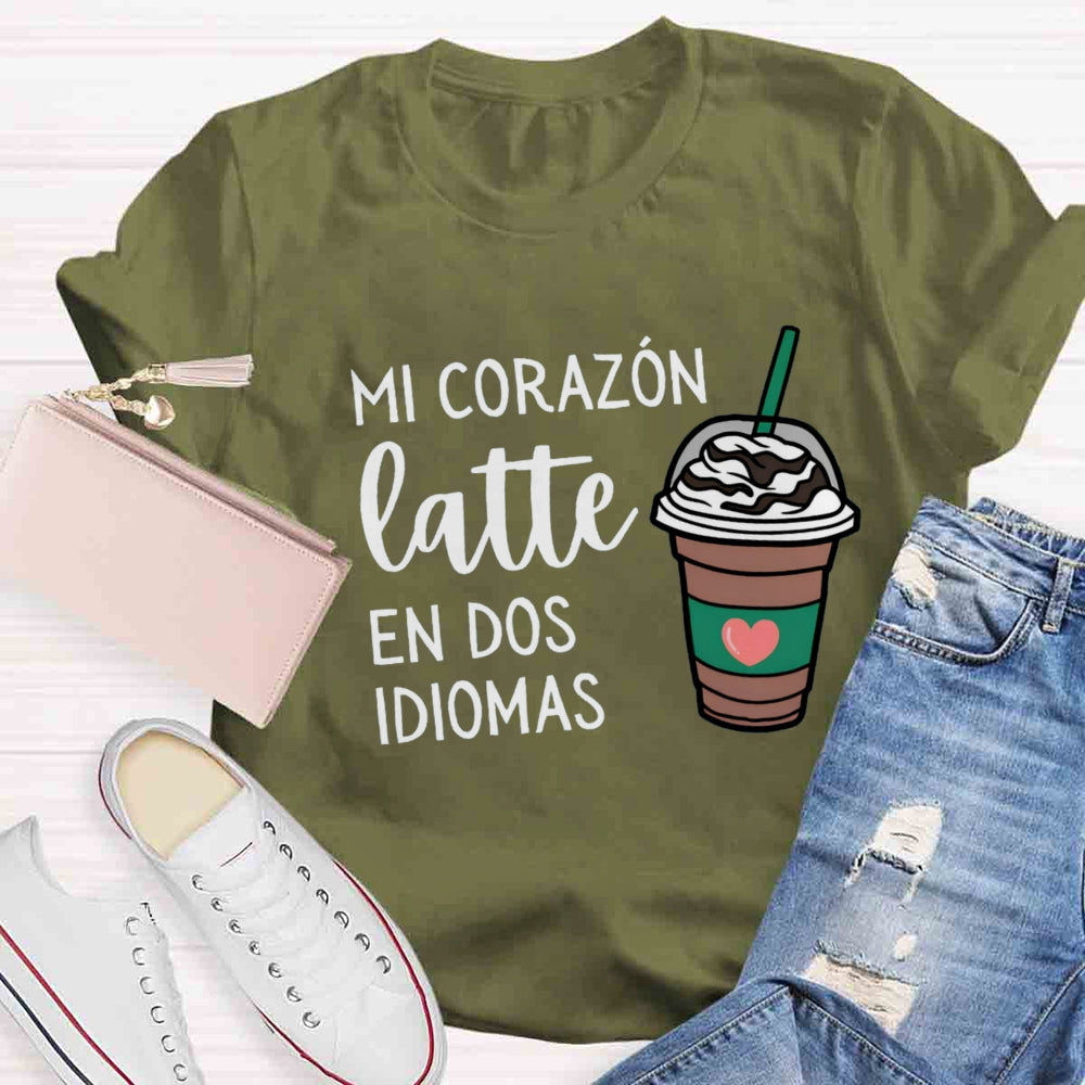 Mi Corazón Latte En Dos Idiomas Teacher T-Shirt