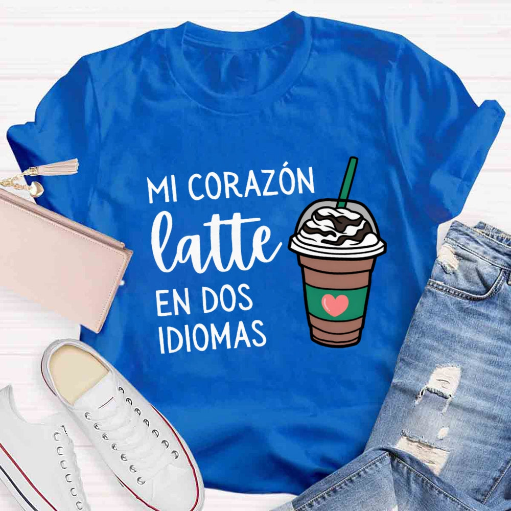 Mi Corazón Latte En Dos Idiomas Teacher T-Shirt