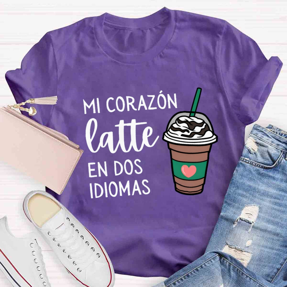 Mi Corazón Latte En Dos Idiomas Teacher T-Shirt