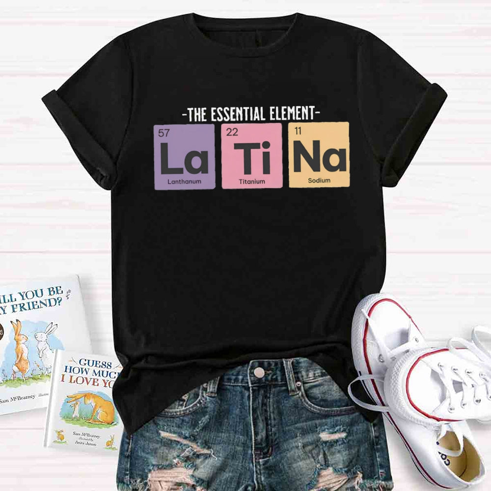The Essential Element Latina Spanish Teacher T-Shirt