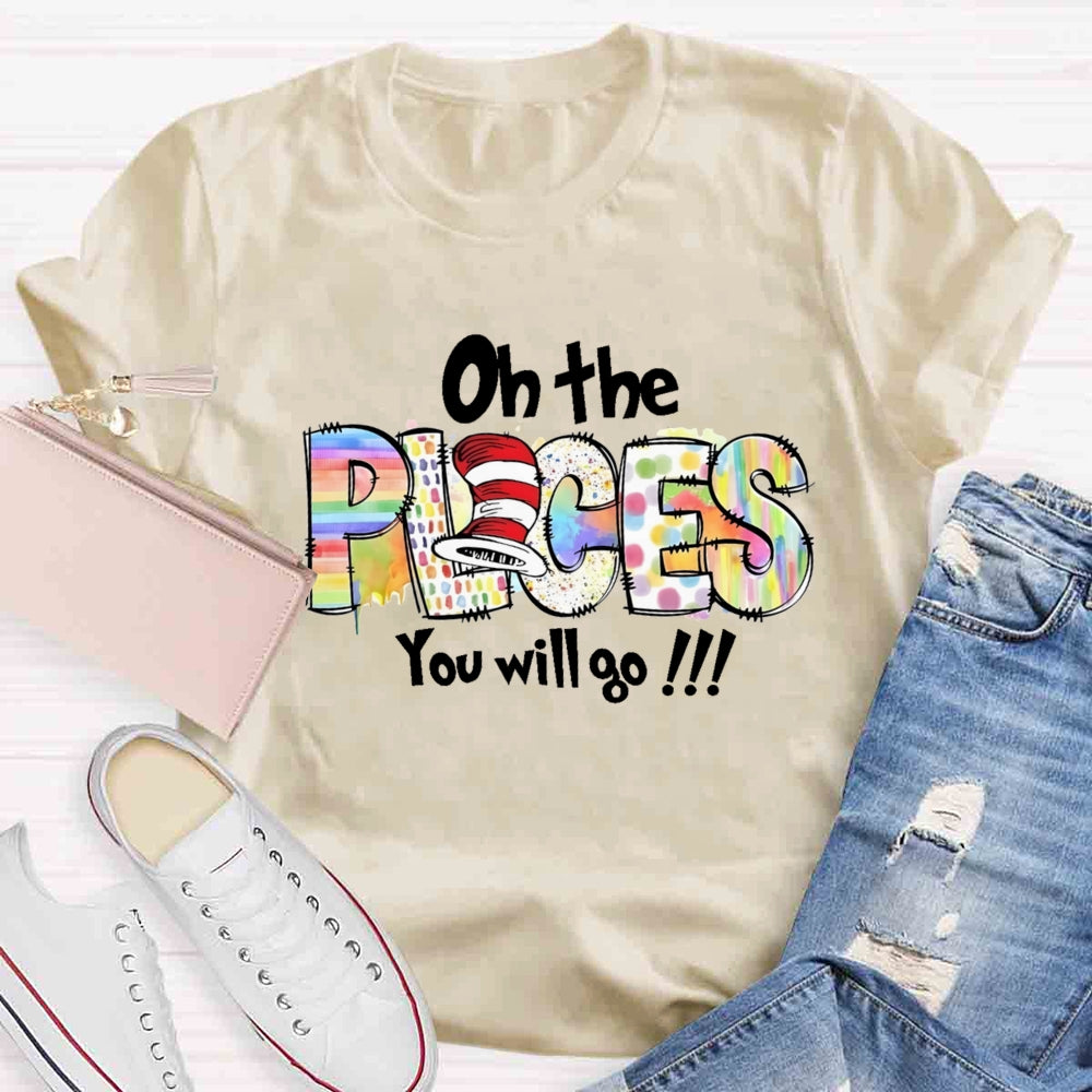 On The Places You Will Go T-shirt