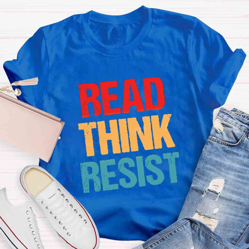 Read Think Resist T-shirt
