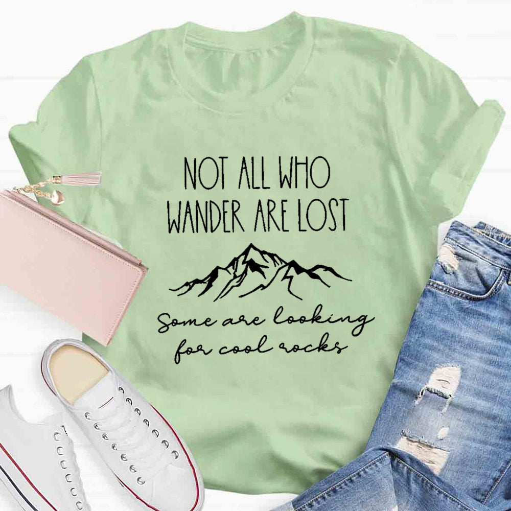 Not All Who Wander Are Lost Teacher T-Shirt