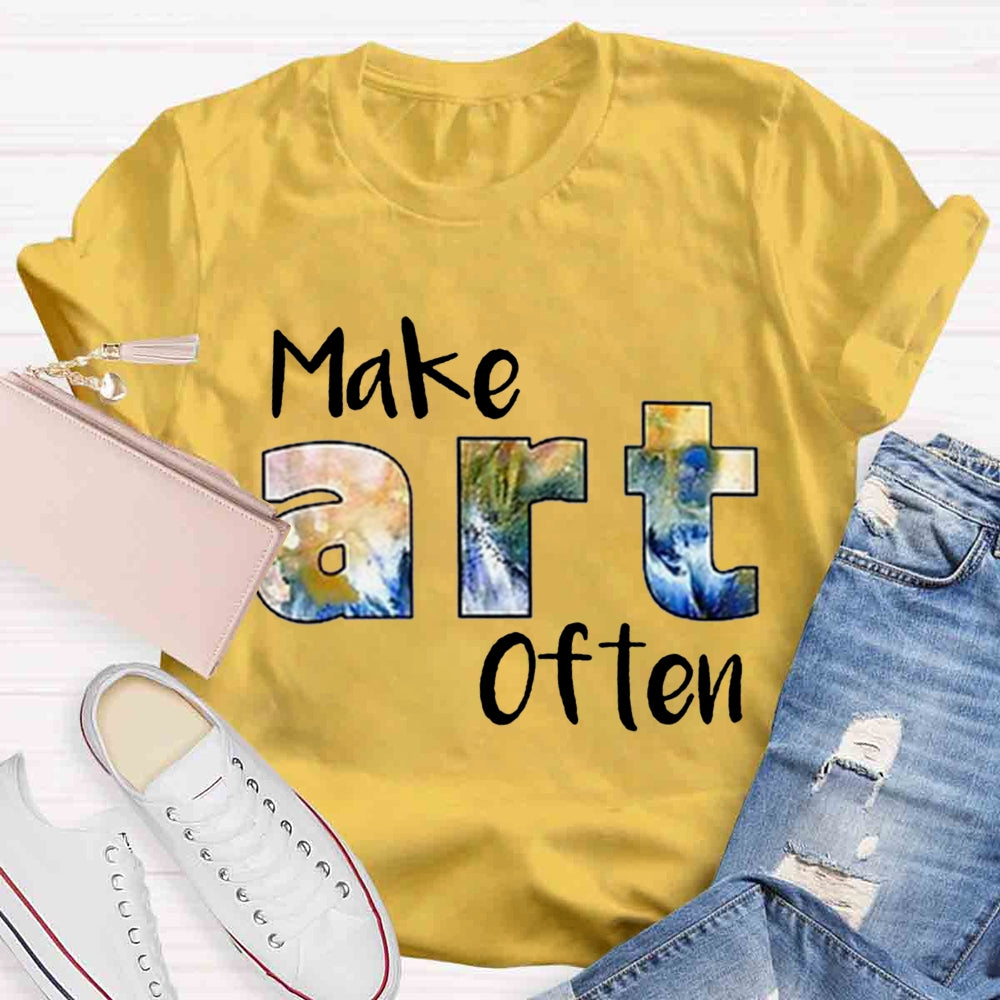 Make Art Often Teacher T-shirt