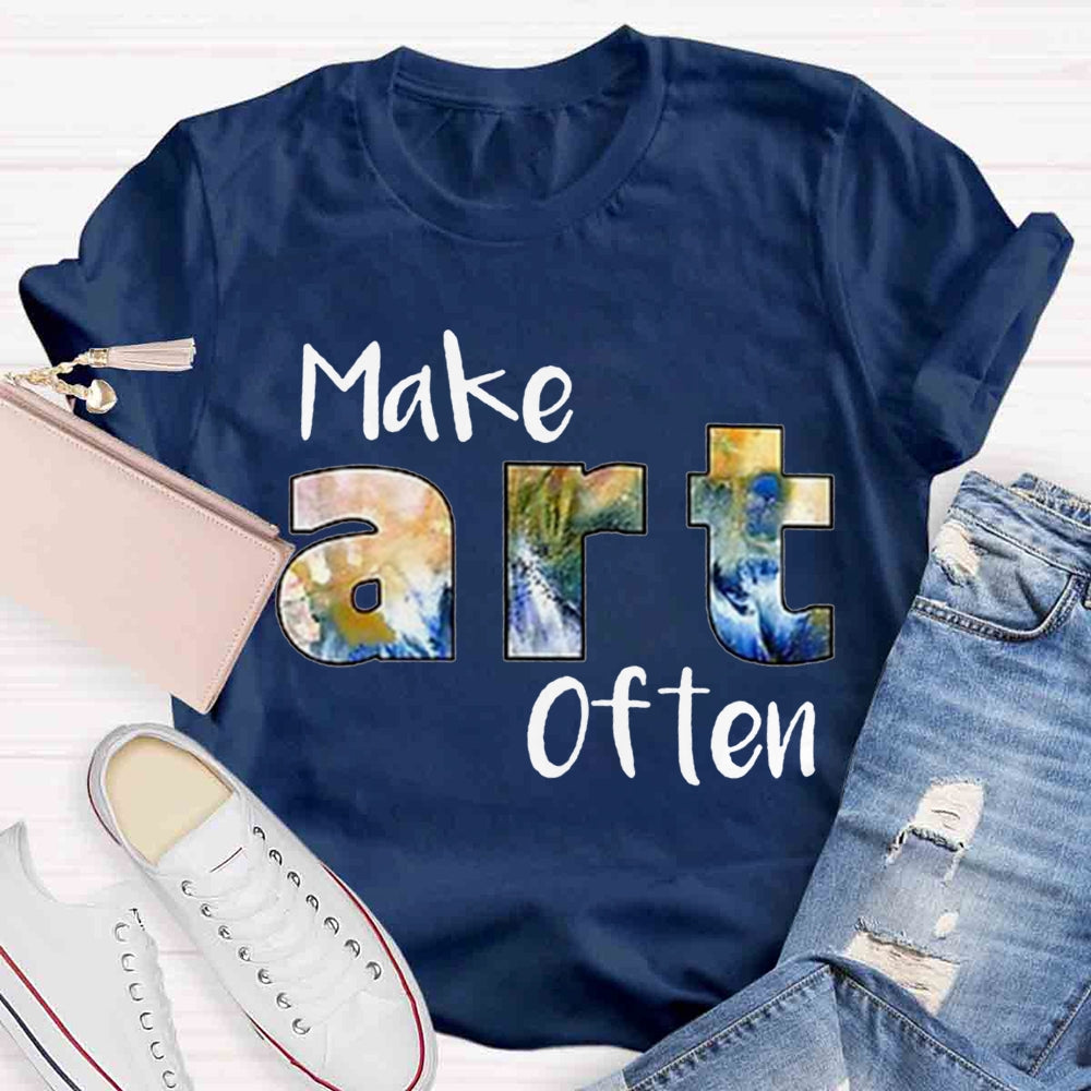 Make Art Often Teacher T-shirt