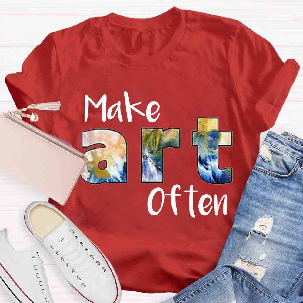 Make Art Often Teacher T-shirt