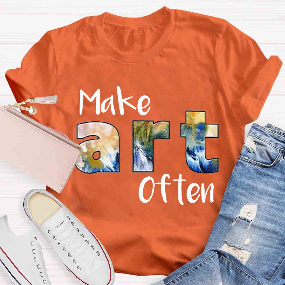 Make Art Often Teacher T-shirt