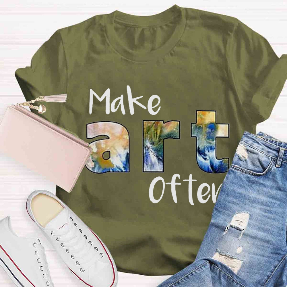 Make Art Often Teacher T-shirt