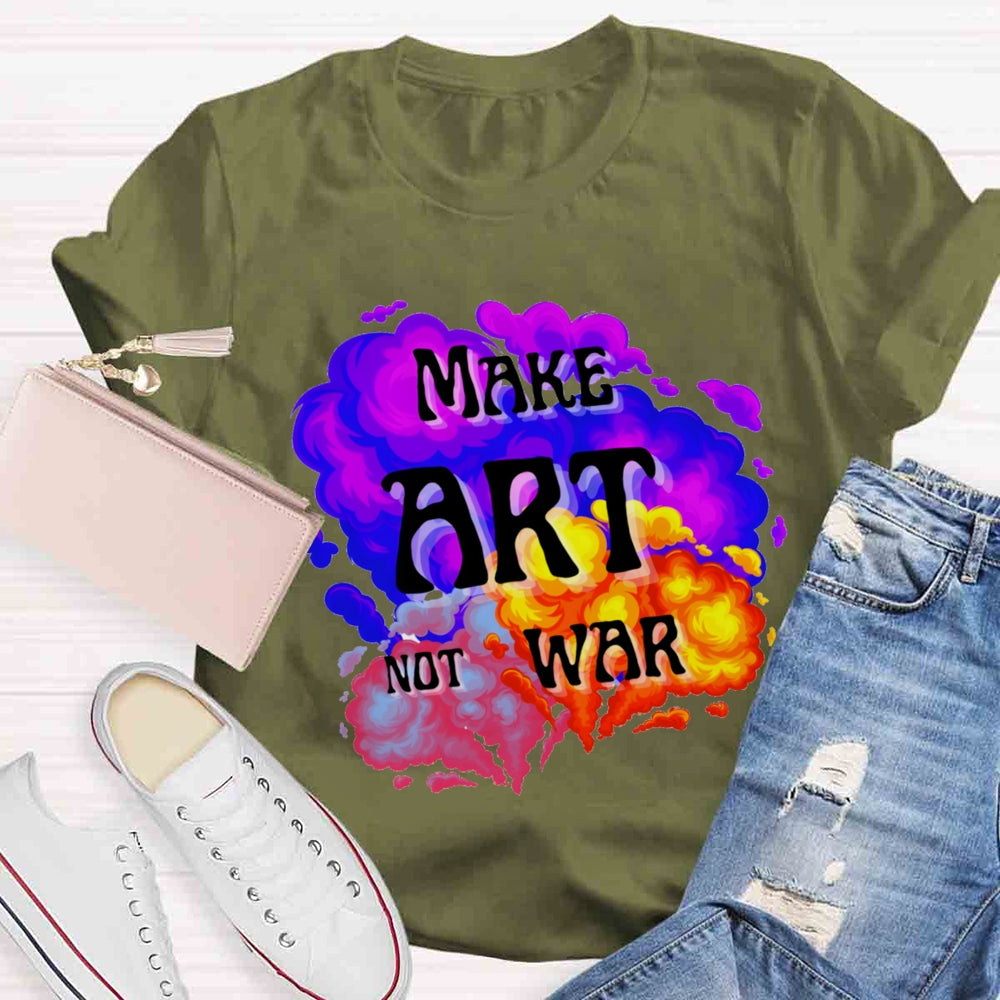 Make Art Not War Color Blending T-shirt