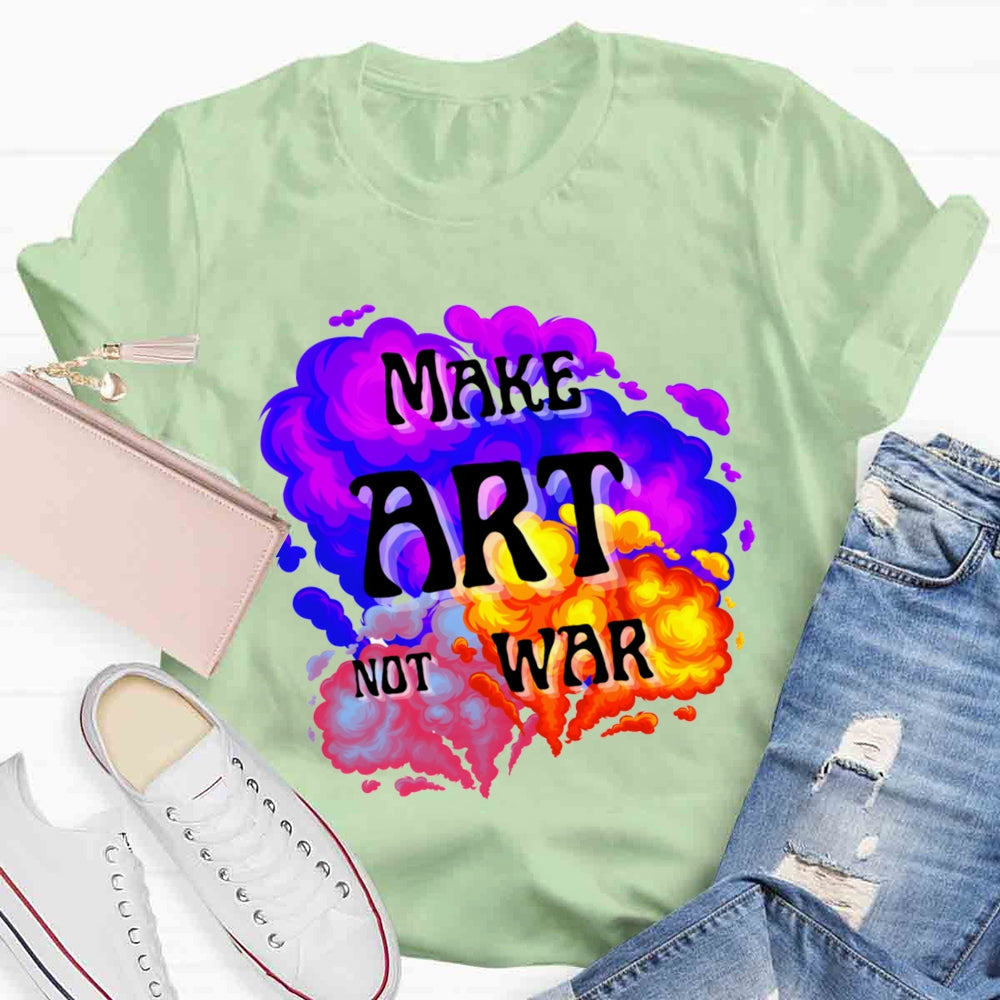 Make Art Not War Color Blending T-shirt